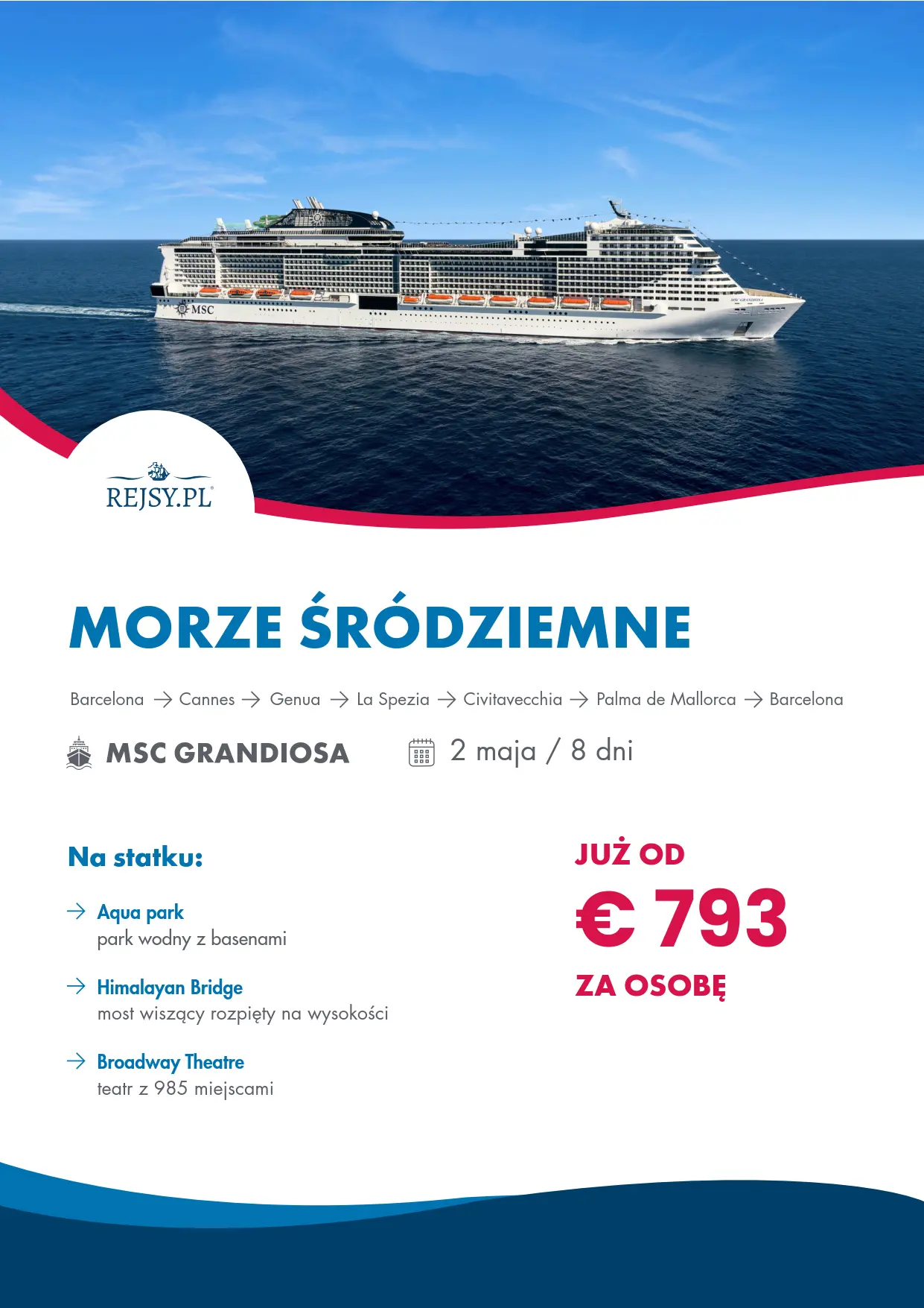 2 maja 8 dni trasa rejsu Barcelona – Cannes – Genua – La Spezia – Civitavecchia – Palma de Mallorca - Barcelona 793 euro