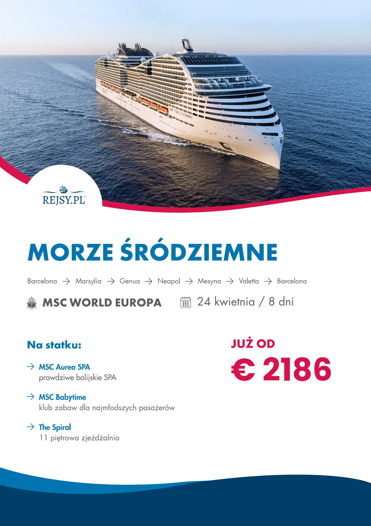 24 kwietnia 8 dni trasa rejsu Barcelona – Marsylia – Genua – Neapol – Mesyna – Valetta - Barcelona 2186 euro