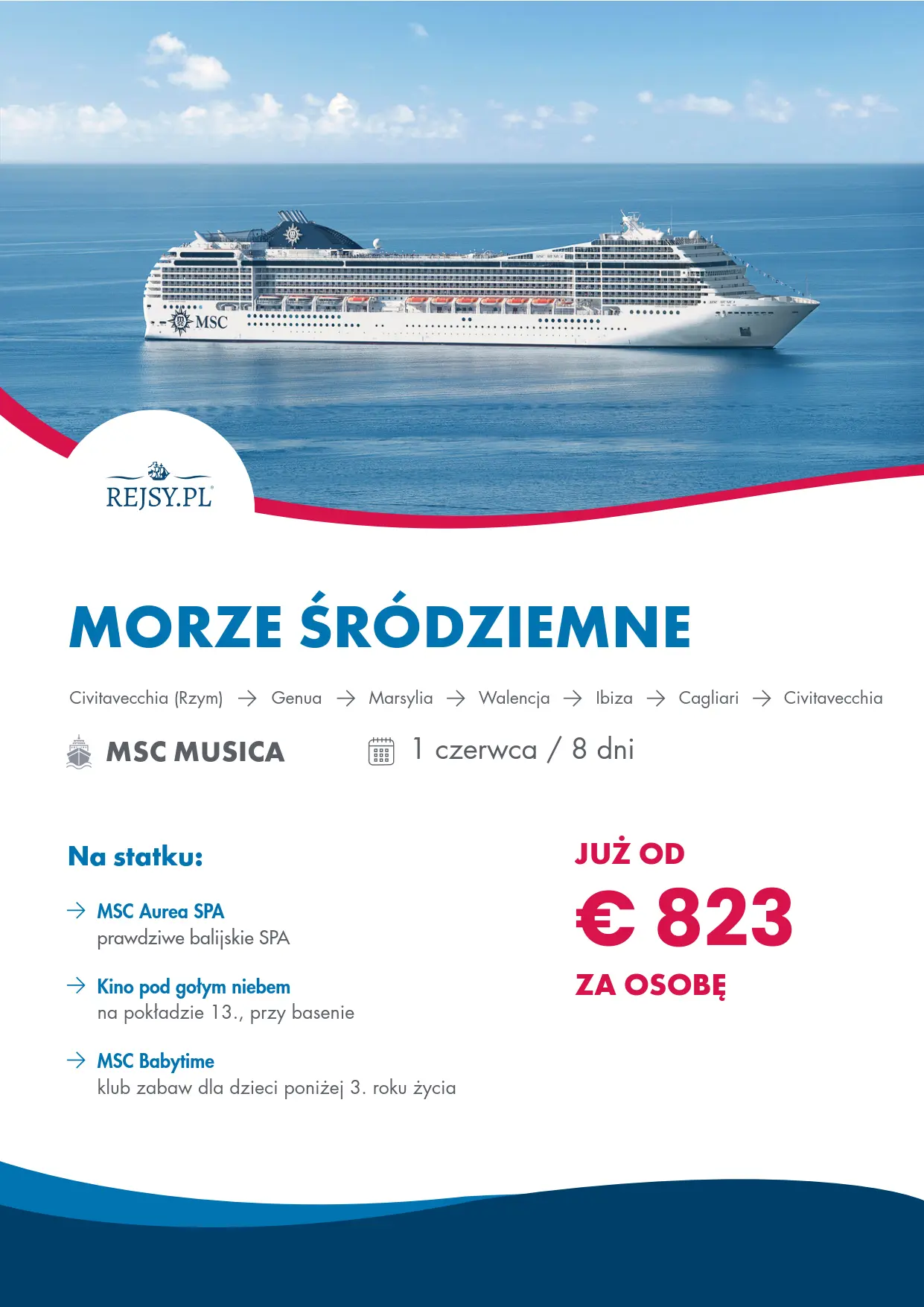 1 czerwca 8 dni - trasa rejsu Civitavecchia-Genua-Marsylia-Walencja-Ibiza-Cagliari-Civitavecchia 823 euro