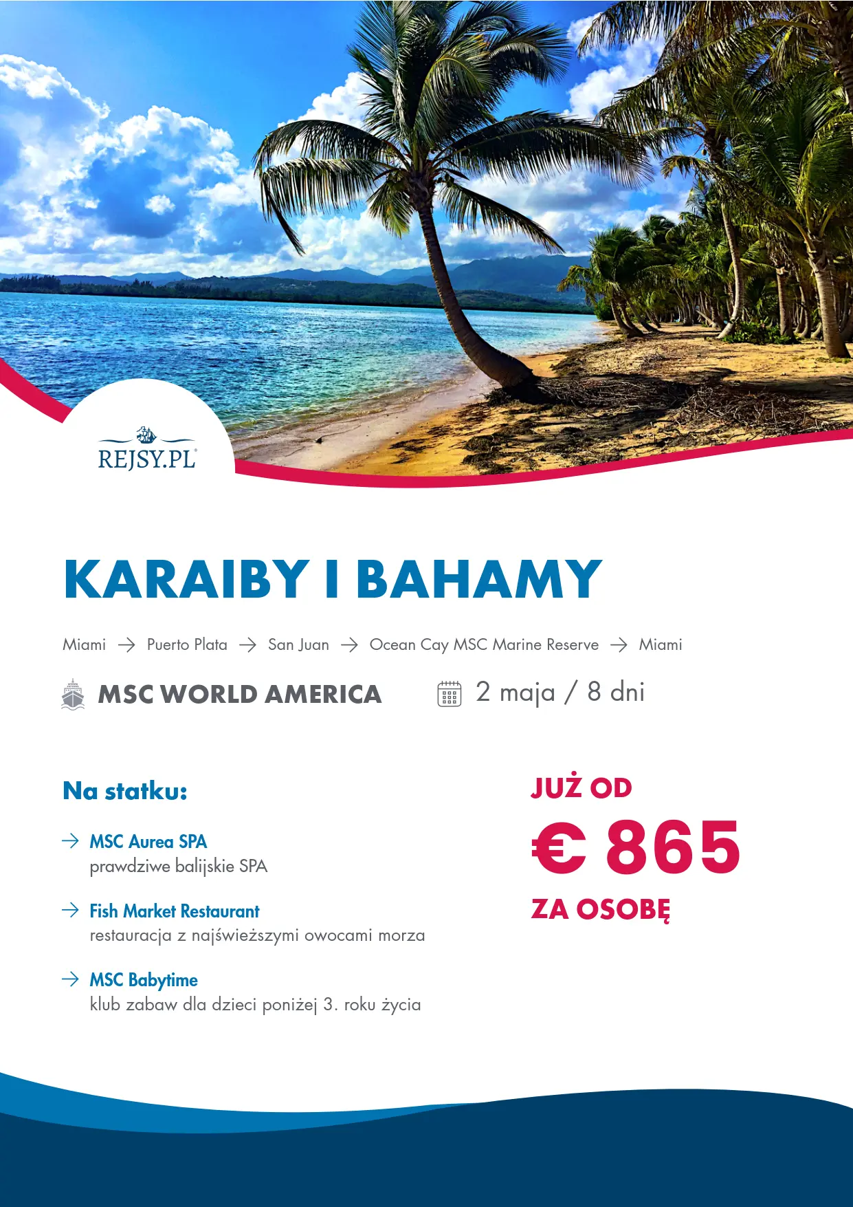 2 maja 8 dni - trasa rejsu Miami-Puerto Plata-San Juan-Ocean Cay MSC Marine Reserve-Miami 865 euro