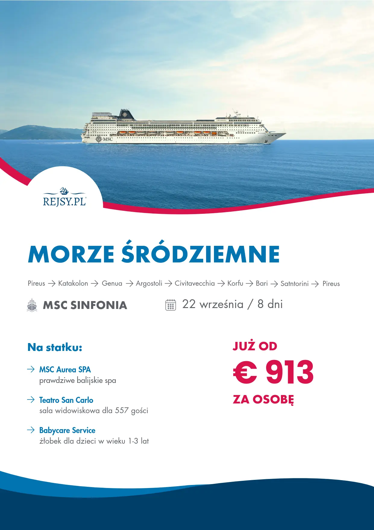 22 września 8 dni - trasa rejsu Pireus-Katakolon-Genua-Argostoli-Civitavecchia-Korfu-Bari-Santorini-Pireus 913 euro