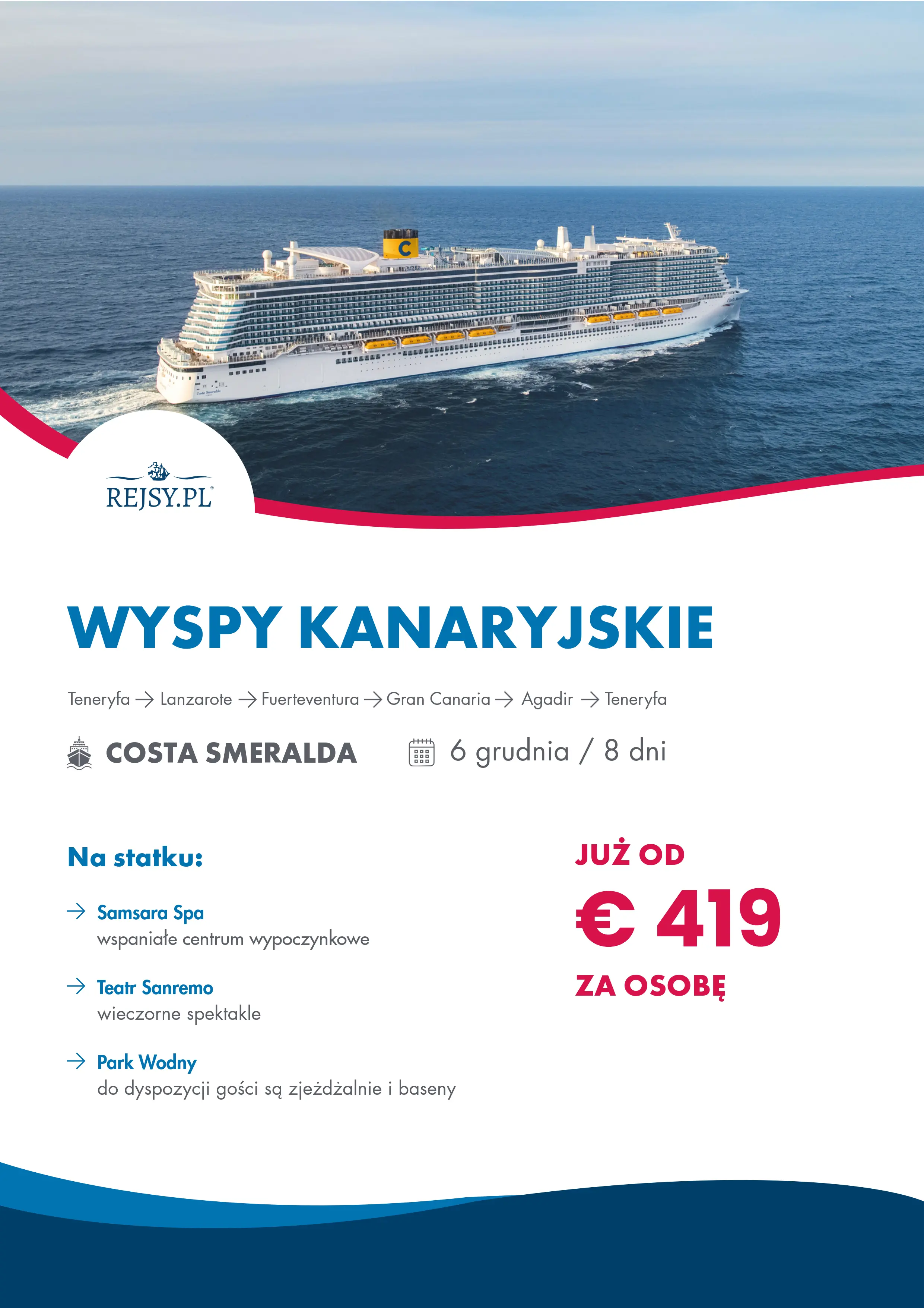 6 grudnia 8 dni - trasa rejsu Teneryfa-Lanzarote-Fuerteventura-Gran Canaria-Agadir-Teneryfa 419 euro